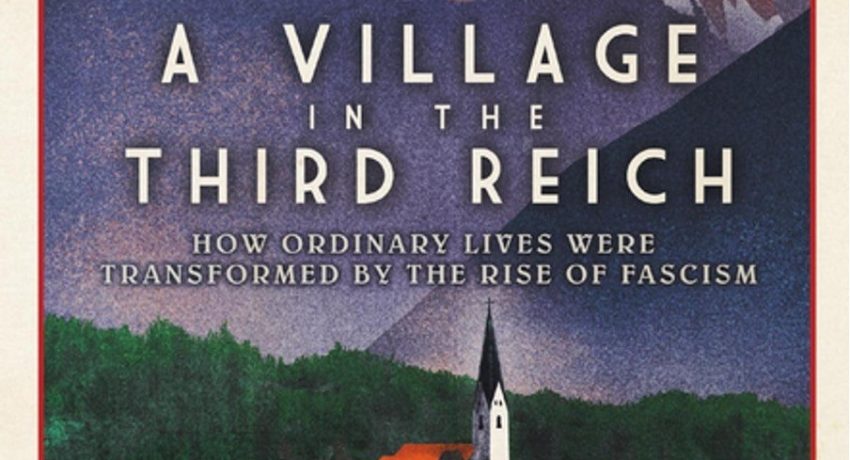 Julia-Boyd_with_Angelika-Patel-A_Village_in_the_Third_Reich-How_ordinary_lives_were_transformed_by_the_rise_of_fascism